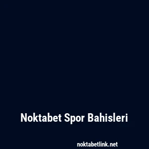 Noktabet Spor Bahisleri